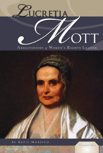 Lucretia Mott: Abolitionist & Women's Rights Leader (Essential Lives) by Katie Marsico