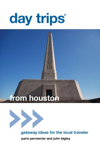Day Trips&reg; from Houston, 2nd: Getaway Ideas for the Local Traveler (Day Trips Series) by Paris Permenter