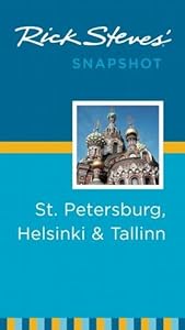 Rick Steves' Snapshot St. Petersburg, Helsinki & Tallinn