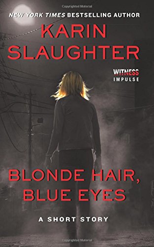 Blonde hair, blue eyes by Karin Slaughter