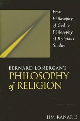 Bernard Lonergan's Philosophy of Religion: From Philosophy of God to Philosophy of Religious Studies