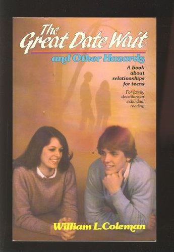 The Great Date Wait and Other Hazards by William L. Coleman