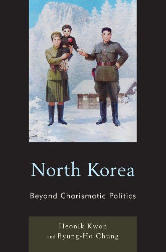 North Korea: Beyond Charismatic Politics (Asia/Pacific/Perspectives) by Heonik Kwon