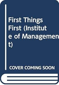 First Things First (Institute of Management)