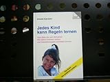 Jedes Kind kann Regeln lernen - Annette Kast-Zahn