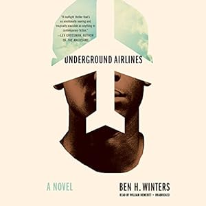 Underground Airlines by Ben H. Winters