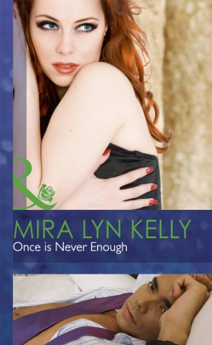 Once is never enough by Mira Lyn Kelly