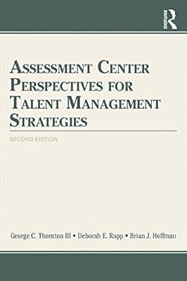 Assessment Center Perspectives for Talent Management Strategies: 2nd Edition
