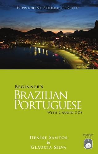 Beginner's Brazilian Portuguese by Denise Santos