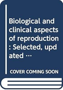 Biological and clinical aspects of reproduction: Selected, updated papers presented at VIII World Congress of Fertility and Sterility, Buenos Aires, November 3-9, 1974 (International congress series) by I. W. Ebling, F.J.G.; Henderson