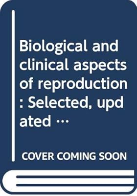 Biological and clinical aspects of reproduction: Selected, updated papers presented at VIII World Congress of Fertility and Sterility, Buenos Aires, November 3-9, 1974 (International congress series)