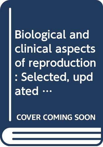 Biological and clinical aspects of reproduction: Selected, updated papers presented at VIII World Congress of Fertility and Sterility, Buenos Aires, November 3-9, 1974 (International congress series) by I. W. Ebling, F.J.G.; Henderson
