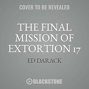 The Final Mission of Extortion 17: Special Ops, Helicopter Support, SEAL Team Six, and the Deadliest Day of the US War in Afghanistan
