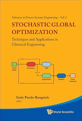 STOCHASTIC GLOBAL OPTIMIZATION: TECHNIQUES AND APPLICATIONS IN CHEMICAL ENGINEERING (WITH CD-ROM) (Advances in Process Systems Engineering)