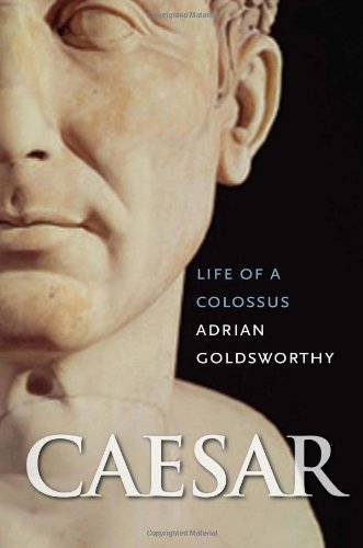 Caesar: Life of a Colossus by Adrian Goldsworthy