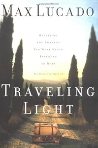Traveling Light: Releasing the Burdens You Were Never Intended to Bear