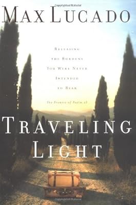 Traveling Light: Releasing the Burdens You Were Never Intended to Bear