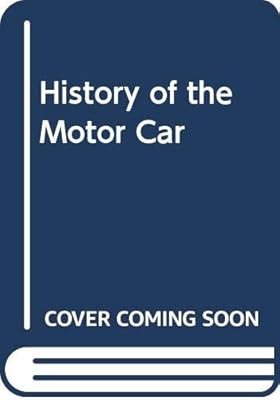 History of the Motor Car