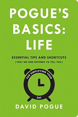 Pogue's Basics: Life: Essential Tips and Shortcuts by David Pogue