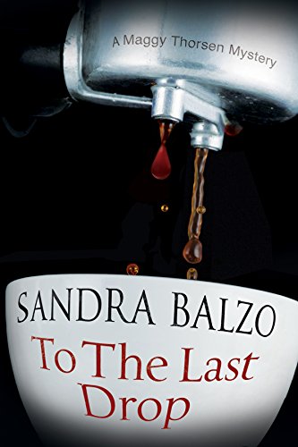 To The Last Drop: A coffee house cosy mystery by Sandra Balzo