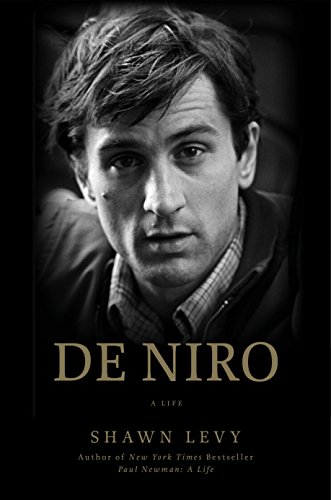 De Niro: A Life by Shawn Levy