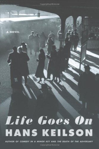 Life Goes On: A Novel by Hans Keilson