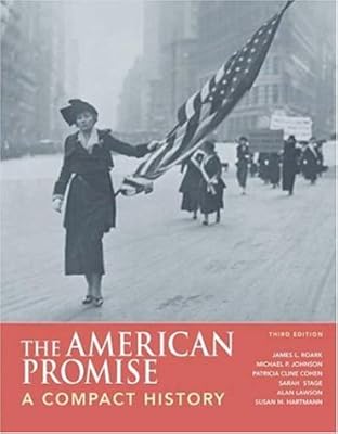 The American Promise: A Compact History: Combined Version (Volumes I & II)