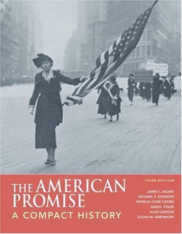 The American Promise: A Compact History: Combined Version (Volumes I & II) by James L. Roark