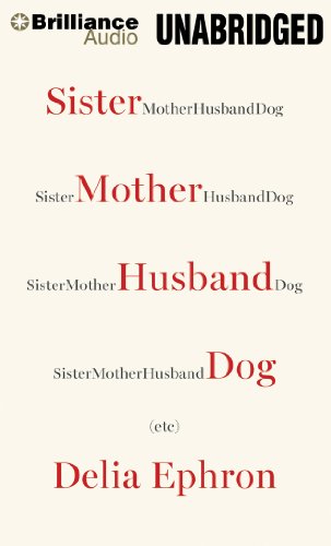 Sister Mother Husband Dog: Etc. by Delia Ephron
