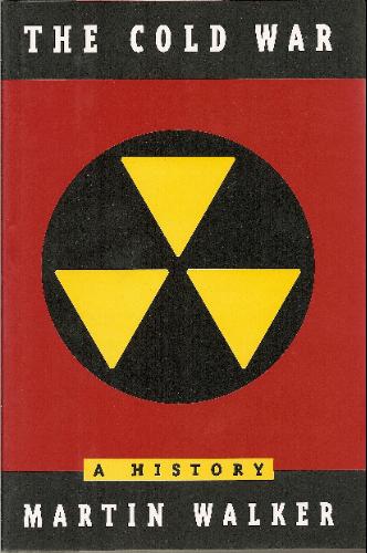 The Cold War: A History by Martin Walker