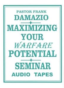 Maximizing Your Warfare Potential by Frank Damazio