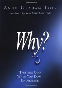 Why?: Trusting God When You Don't Understand