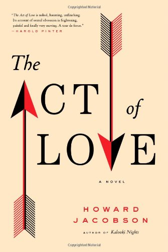 The Act of Love: A Novel by Howard Jacobson