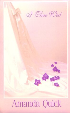 I Thee Wed by Amanda Quick
