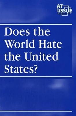 At Issue Series - Does the World Hate the United States? (paperback edition)