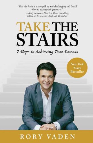 Take the Stairs: 7 Steps to Achieving True Success by Rory Vaden