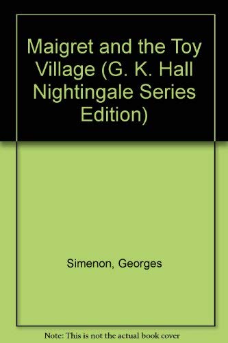 Maigret and the Toy Village (G. K. Hall Nightingale Series Edition) (English and French Edition) by Georges Simenon
