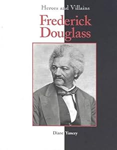 Frederick Douglass (Heroes and Villains)