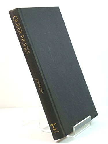 Queer Noises: Lesbian and Gay Music in the 20th Century (Lesbian and Gay Studies) by John Gill