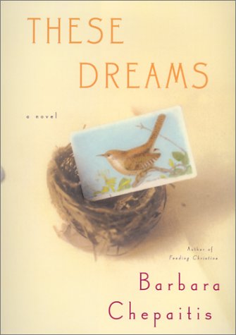 These Dreams by Barbara Chepaitis