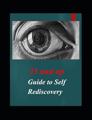 21 and UP GUIDE to SELF REDISCOVERY: You 101