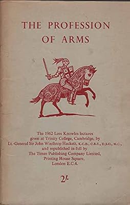 The profession of arms (Lees Knowles lectures on military science;1962)