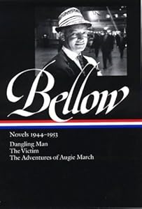 Saul Bellow: Novels 1944-1953: Dangling Man, The Victim, and The Adventures of Augie March