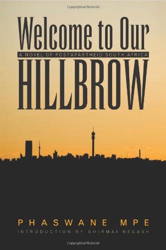 Welcome to Our Hillbrow: A Novel of Postapartheid South Africa by Phaswane Mpe