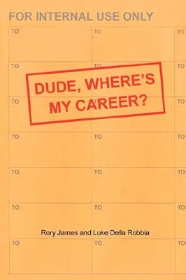 Dude, Where's My Career?