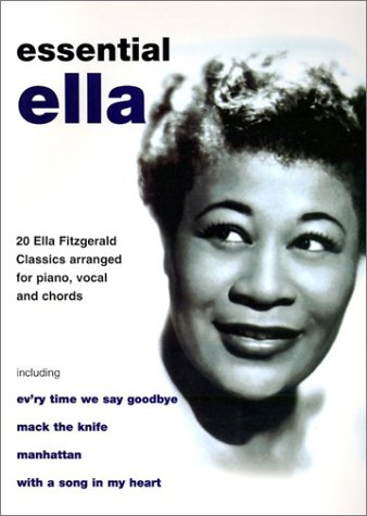 Ella Fitzgerald -- Essential Ella: 20 Ella Fitzgerald Classics (Piano/Vocal/Chords) by Ella Fitzgerald