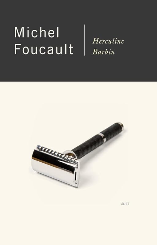 Herculine Barbin (Being the Recently Discovered Memoirs of a Nineteenth Century French Hermaphrodite) by Michel Foucault