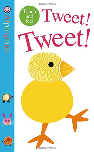 Alphaprints: Tweet! Tweet! by Roger Priddy
