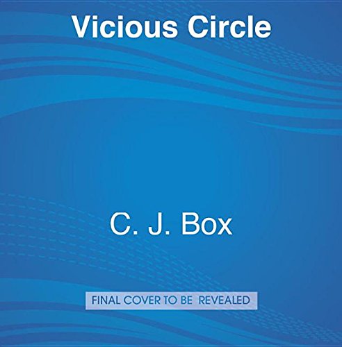 Vicious Circle by C. J. Box