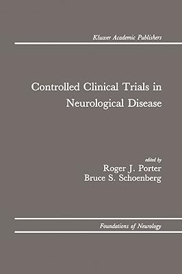 Controlled Clinical Trials in Neurological Disease (Foundations of Neurology Book 1)